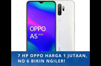 7 HP OPPO Harga 1 Jutaan, No 6 Bikin Ngiler!