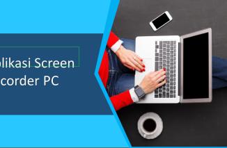 Download 7 Software Aplikasi Screen Recorder PC, Keren!