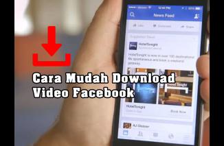 7 Cara Download Video Facebook, Mudah Banget!