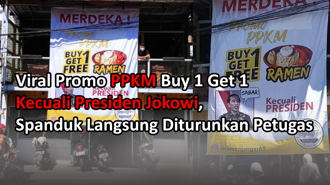 (VIDEO) Viral Promo PPKM Buy 1 Get 1 Kecuali Presiden Jokowi, Spanduk Langsung Diturunkan Petugas