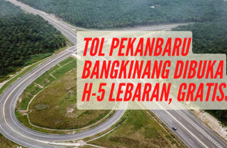 Tol Pekanbaru Bangkinang Dibuka h-5 Lebaran, Gratiss