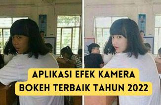 4 Aplikasi Efek Kamera Bokeh Terbaik Tahun 2022