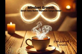 Mindset Growth Salah Satu Kunci Pensiun Tanpa Batas