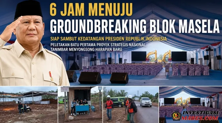 6 Jam Menuju Groundbreaking Blok Masela, Siap Sambut Presiden RI Peletakan Batu Pertama PSN, Tanimbar Menyongsong Harapan Baru